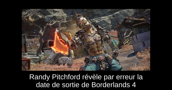 Randy Pitchford révèle par erreur la date de sortie de Borderlands 4
