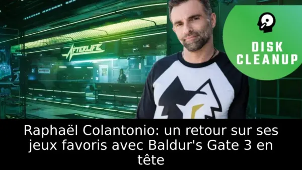Raphaël Colantonio: un retour sur ses jeux favoris avec Baldur's Gate 3 en tête