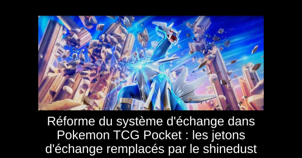 Réforme du système d'échange dans Pokemon TCG Pocket : les jetons d'échange remplacés par le shinedust