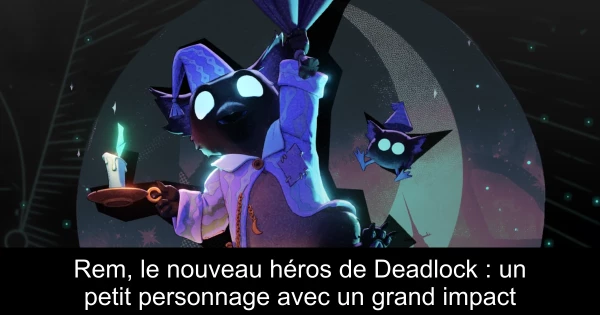 Rem, le nouveau héros de Deadlock : un petit personnage avec un grand impact