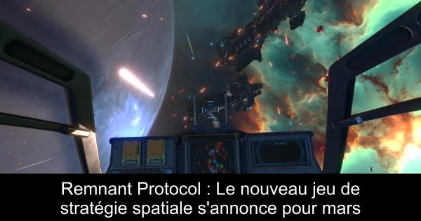 Remnant Protocol : Le nouveau jeu de stratégie spatiale s'annonce pour mars