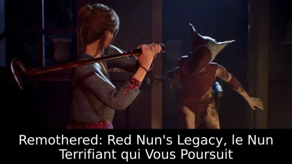 Remothered: Red Nun's Legacy, le Nun Terrifiant qui Vous Poursuit