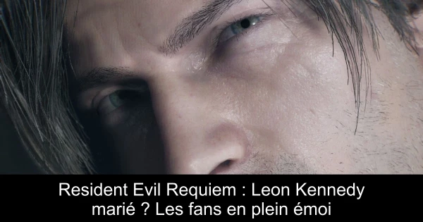Resident Evil Requiem : Leon Kennedy marié ? Les fans en plein émoi