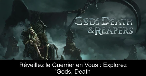 Réveillez le Guerrier en Vous : Explorez 'Gods, Death & Reapers', le Nouveau Hack-n-Slash