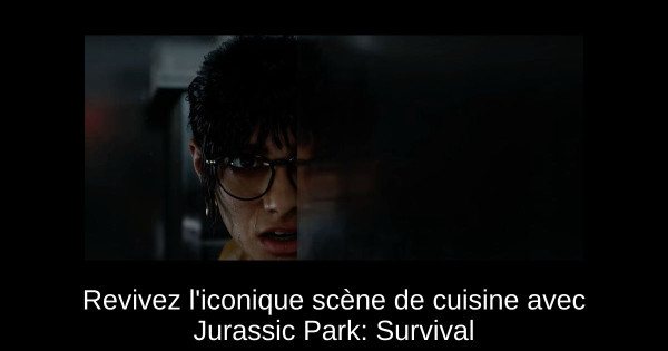 Revivez l'iconique scène de cuisine avec Jurassic Park: Survival