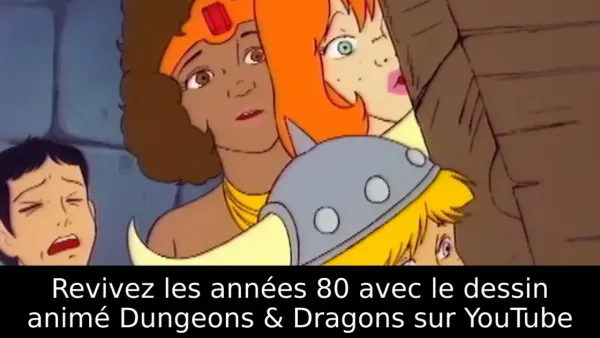 Revivez les années 80 avec le dessin animé Dungeons & Dragons sur YouTube