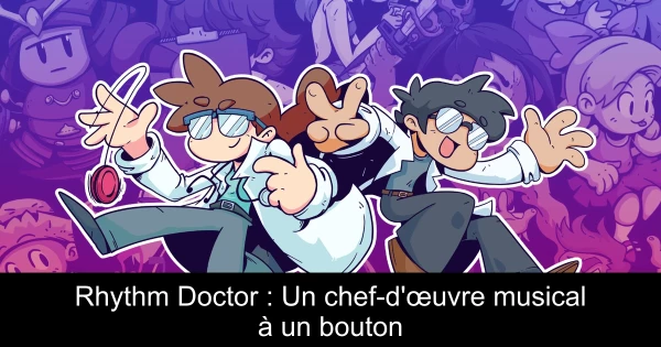 Rhythm Doctor : Un chef-d'œuvre musical à un bouton