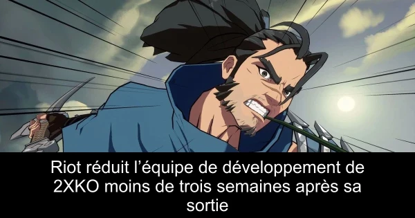 Riot réduit l’équipe de développement de 2XKO moins de trois semaines après sa sortie