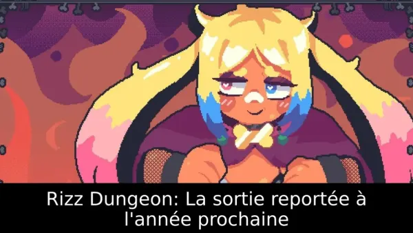 Rizz Dungeon: La sortie reportée à l'année prochaine