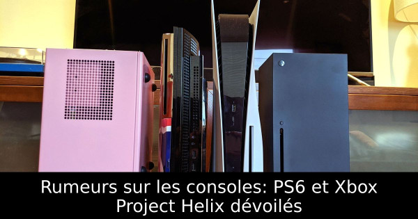 Rumeurs sur les consoles: PS6 et Xbox Project Helix dévoilés