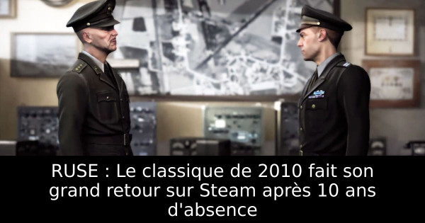 RUSE : Le classique de 2010 fait son grand retour sur Steam après 10 ans d'absence