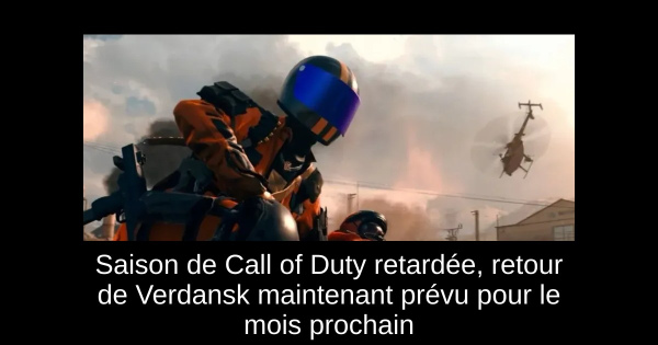 Saison de Call of Duty retardée, retour de Verdansk maintenant prévu pour le mois prochain