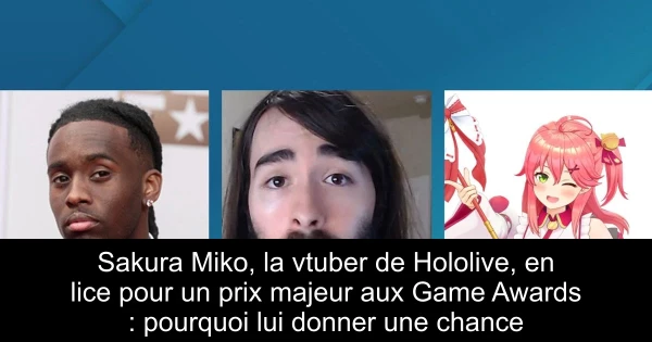 Sakura Miko, la vtuber de Hololive, en lice pour un prix majeur aux Game Awards : pourquoi lui donner une chance