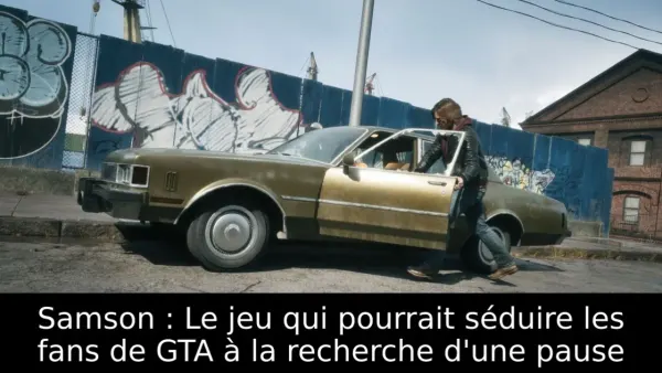 Samson : Le jeu qui pourrait séduire les fans de GTA à la recherche d'une pause
