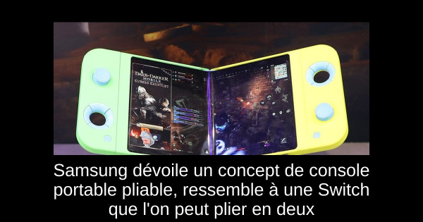 Samsung dévoile un concept de console portable pliable, ressemble à une Switch que l'on peut plier en deux