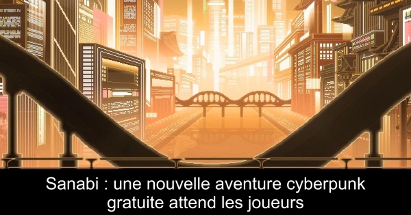 Sanabi : une nouvelle aventure cyberpunk gratuite attend les joueurs