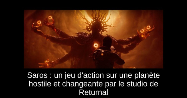 Saros : un jeu d'action sur une planète hostile et changeante par le studio de Returnal