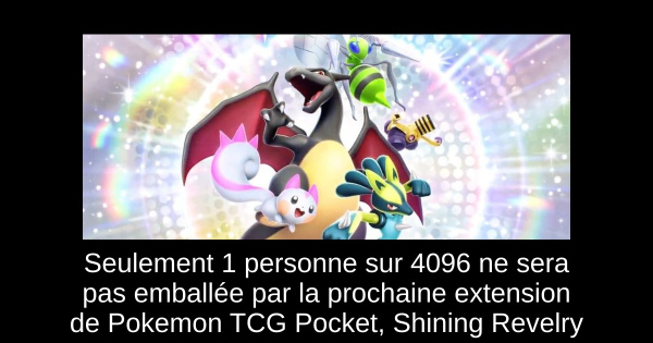 Seulement 1 personne sur 4096 ne sera pas emballée par la prochaine extension de Pokemon TCG Pocket, Shining Revelry