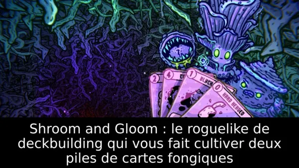 Shroom and Gloom : le roguelike de deckbuilding qui vous fait cultiver deux piles de cartes fongiques