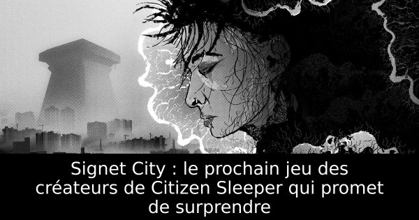 Signet City : le prochain jeu des créateurs de Citizen Sleeper qui promet de surprendre
