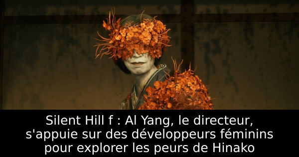 Silent Hill f : Al Yang, le directeur, s'appuie sur des développeurs féminins pour explorer les peurs de Hinako