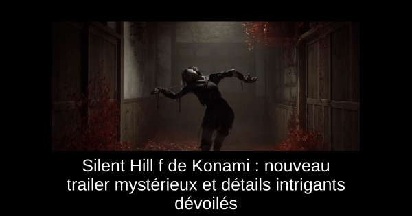 Silent Hill f de Konami : nouveau trailer mystérieux et détails intrigants dévoilés