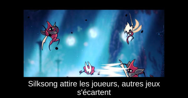 Silksong attire les joueurs, autres jeux s'écartent