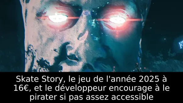 Skate Story, le jeu de l'année 2025 à 16€, et le développeur encourage à le pirater si pas assez accessible