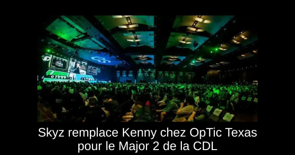 Skyz remplace Kenny chez OpTic Texas pour le Major 2 de la CDL