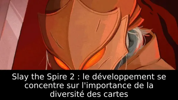 Slay the Spire 2 : le développement se concentre sur l'importance de la diversité des cartes