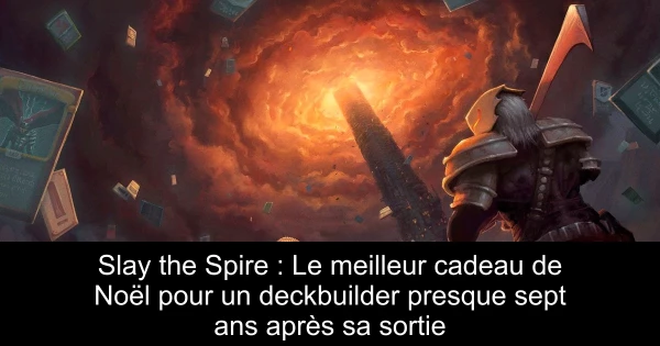 Slay the Spire : Le meilleur cadeau de Noël pour un deckbuilder presque sept ans après sa sortie