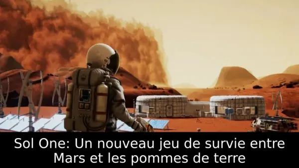 Sol One: Un nouveau jeu de survie entre Mars et les pommes de terre