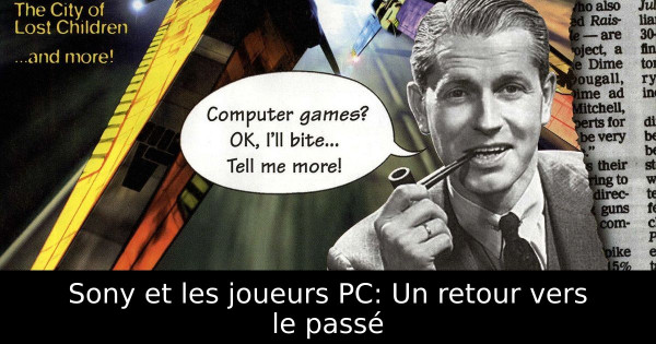 Sony et les joueurs PC: Un retour vers le passé