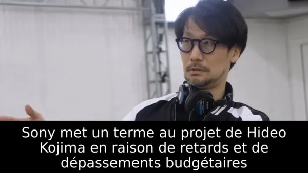 Sony met un terme au projet de Hideo Kojima en raison de retards et de dépassements budgétaires