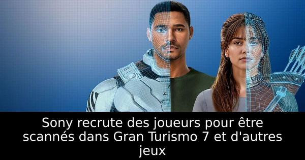 Sony recrute des joueurs pour être scannés dans Gran Turismo 7 et d'autres jeux
