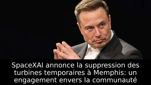SpaceXAI annonce la suppression des turbines temporaires à Memphis: un engagement envers la communauté