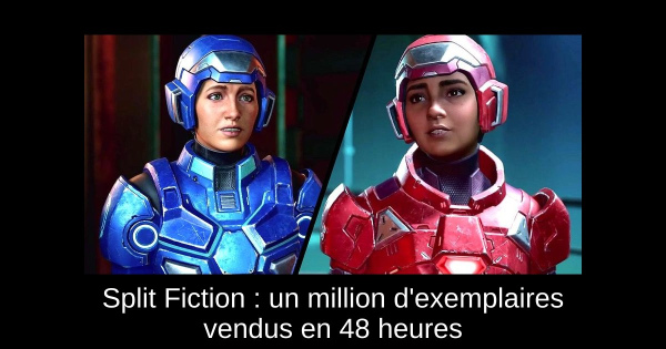 Split Fiction : un million d'exemplaires vendus en 48 heures