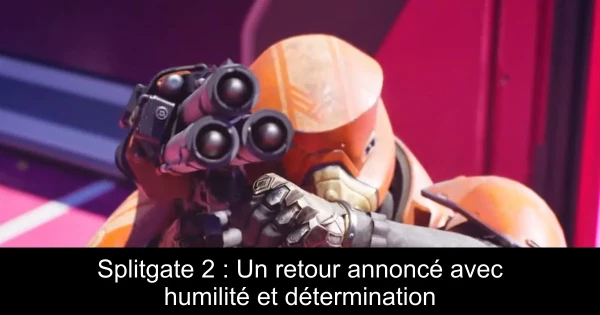 Splitgate 2 : Un retour annoncé avec humilité et détermination