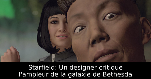 Starfield: Un designer critique l'ampleur de la galaxie de Bethesda