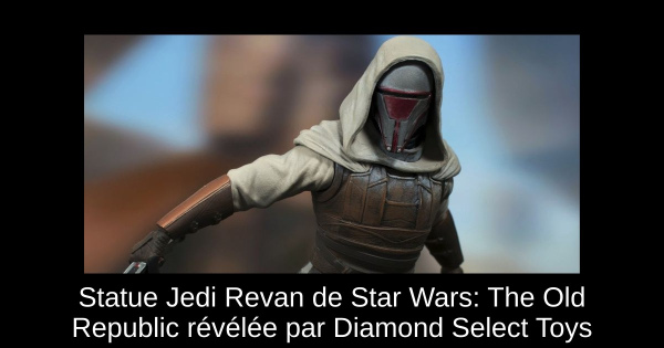 Statue Jedi Revan de Star Wars: The Old Republic révélée par Diamond Select Toys