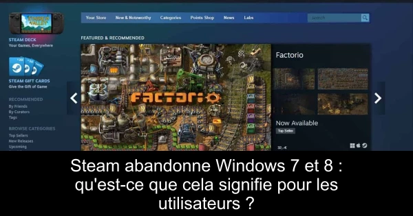 Steam abandonne Windows 7 et 8 : qu'est-ce que cela signifie pour les utilisateurs ?