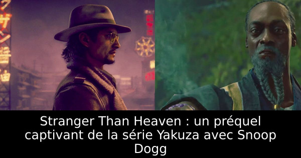 Stranger Than Heaven : un préquel captivant de la série Yakuza avec Snoop Dogg