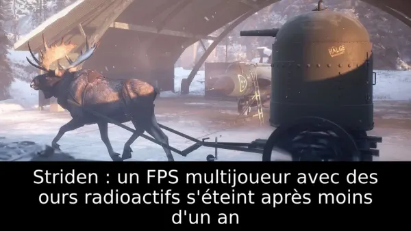 Striden : un FPS multijoueur avec des ours radioactifs s'éteint après moins d'un an