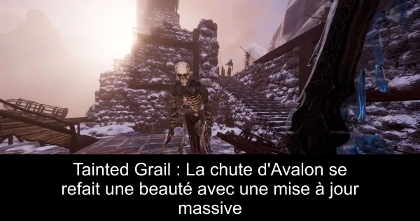Tainted Grail : La chute d'Avalon se refait une beauté avec une mise à jour massive