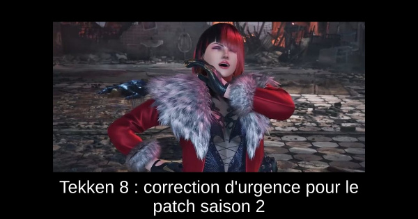 Tekken 8 : correction d'urgence pour le patch saison 2