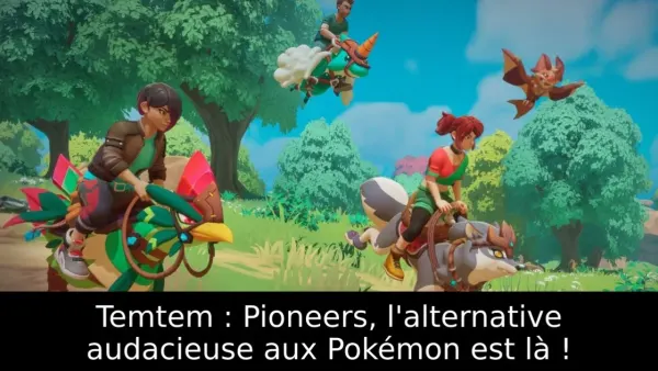 Temtem : Pioneers, l'alternative audacieuse aux Pokémon est là !