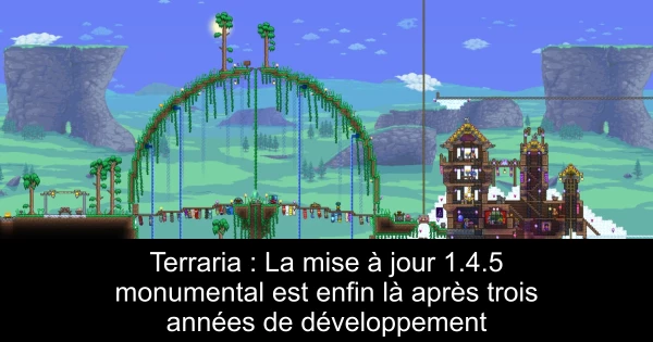 Terraria : La mise à jour 1.4.5 monumental est enfin là après trois années de développement