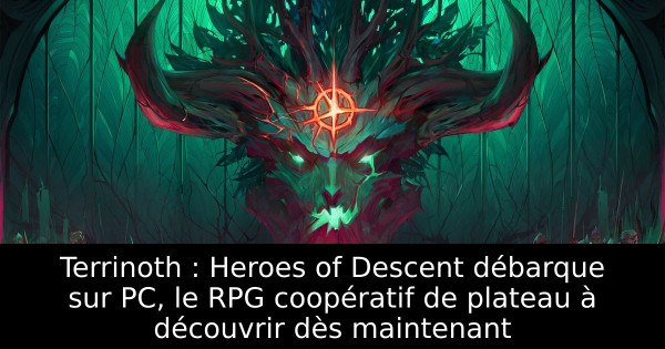 Terrinoth : Heroes of Descent débarque sur PC, le RPG coopératif de plateau à découvrir dès maintenant