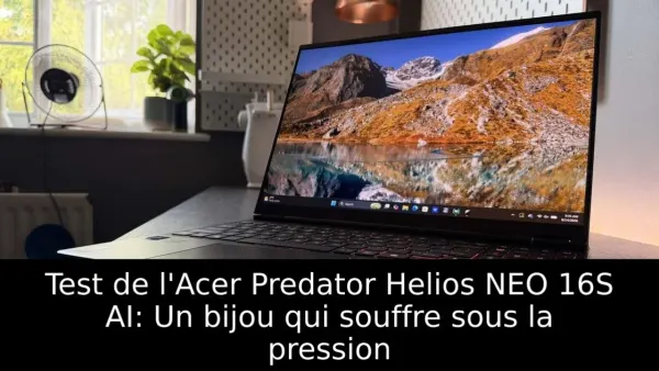 Test de l'Acer Predator Helios NEO 16S AI: Un bijou qui souffre sous la pression