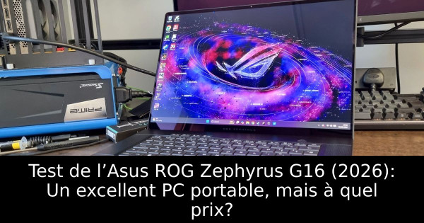 Test de l’Asus ROG Zephyrus G16 (2026): Un excellent PC portable, mais à quel prix?